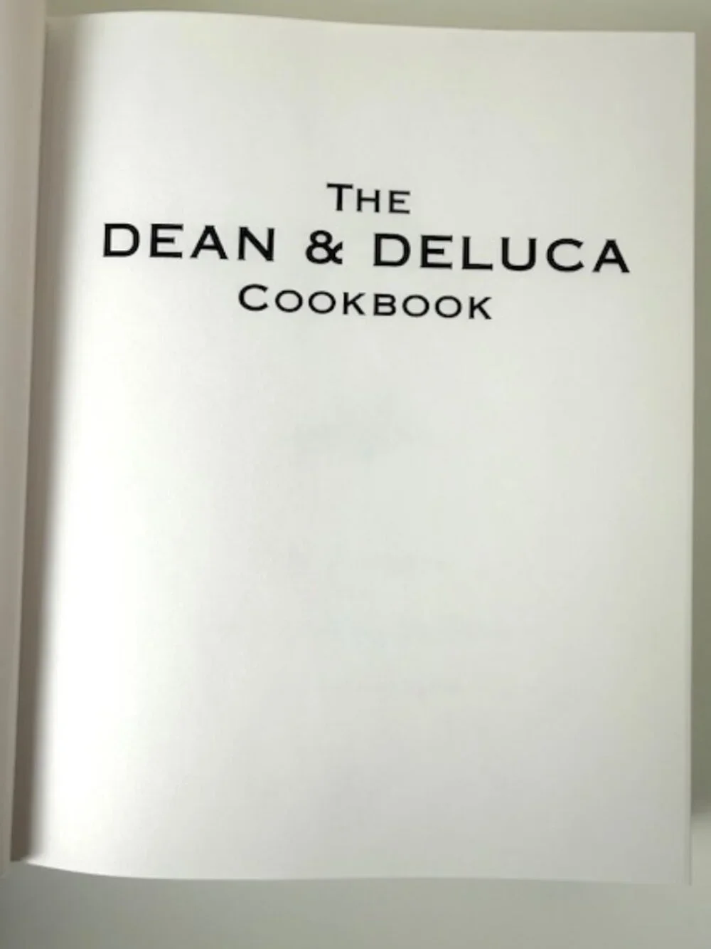 The Dean & Deluca Cookbook - First Hardcover Edition